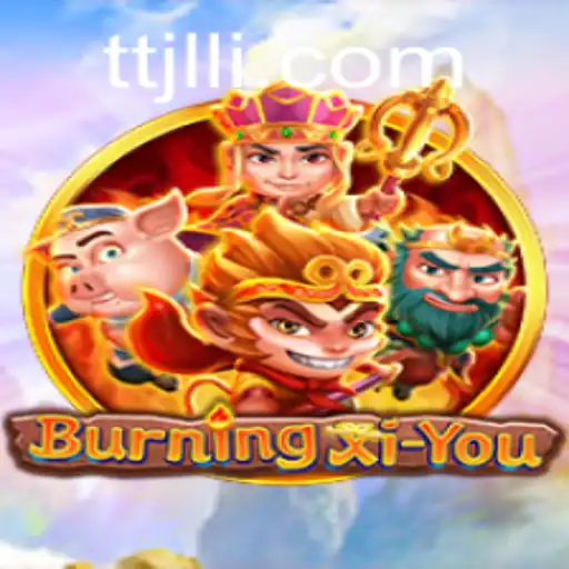Discover the Captivating World of BurningXiYou: An Immersive Gaming Experience