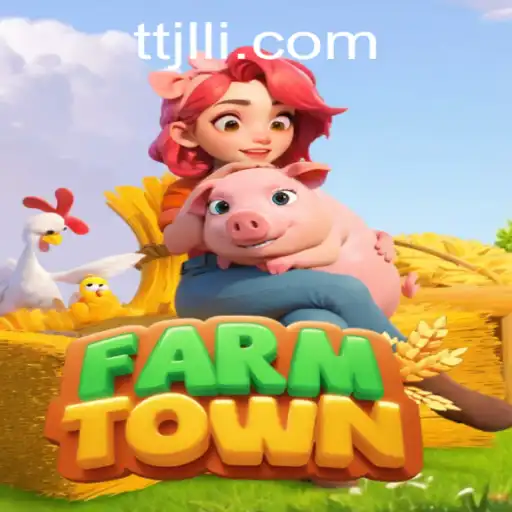 FarmTown - A Unique Farming Experience at TTJL.COM