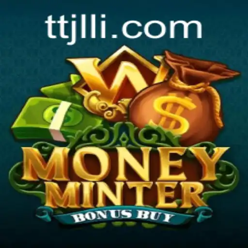 MoneyMinterBonusBuy: A Game That Transforms Strategy with TTJL.COM