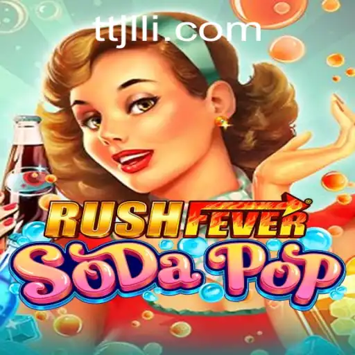 Explore the Fast-Paced World of RushFeverSodaPop